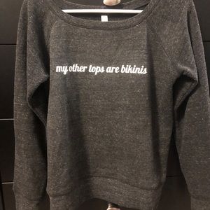My Other Tops are Bikinis sweatshirt
